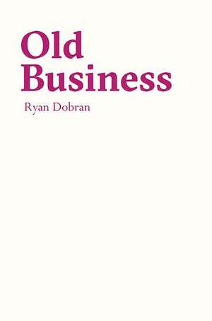 Old Business de Ryan Dobran