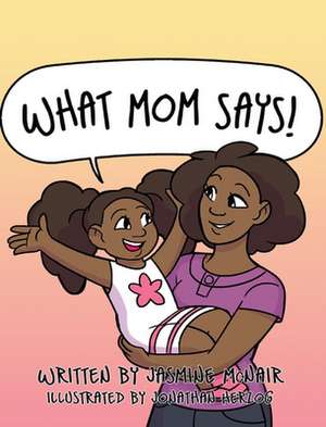 What Mom Says! de Jasmine McNair