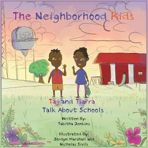 The Neighborhood Kids: Taj and Tiarra Talk About Schools de Tabitha Jenkins