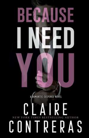 Because I Need You de Claire Contreras