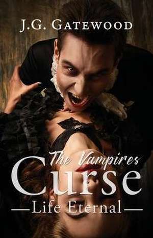 The Vampire's Curse de J G Gatewood