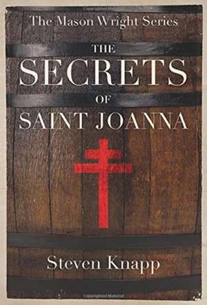 The Secrets of St. Joanna de Steven Knapp