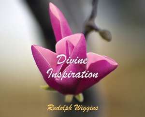 Divine Inspiration de Rudolph V Wiggins