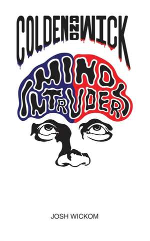 Colden and Wick: Mind Intruders de Josh Wickom