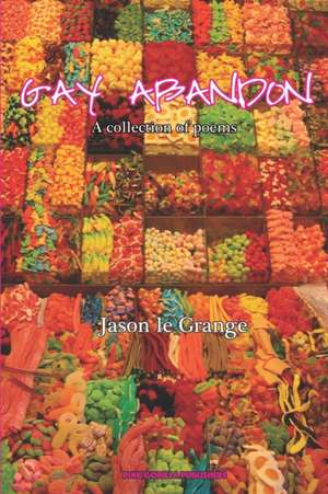 Gay Abandon de Jason Le Grange