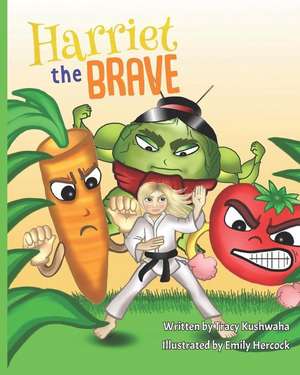 Harriet the Brave de Tracy Kushwaha