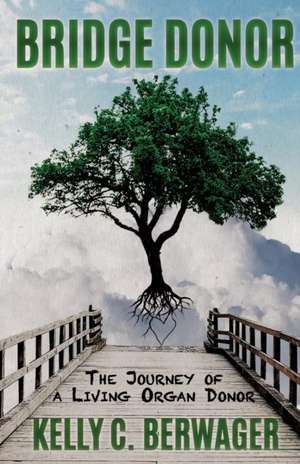 Bridge Donor de Kelly C Berwager
