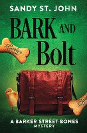 Bark and Bolt de Sandy St. John