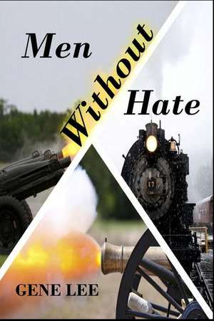 Men Without Hate de Gene Lee