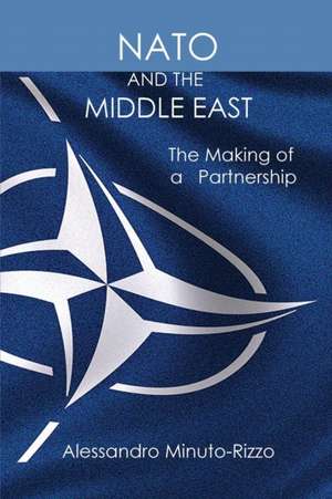 NATO AND THE MIDDLE EAST de Alessandro Minuto-Rizzo