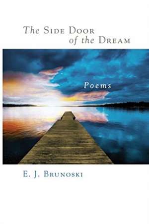 The Side Door of the Dream de Elizabeth J. Brunoski