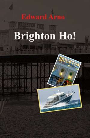 Brighton Ho! de Edward Arno