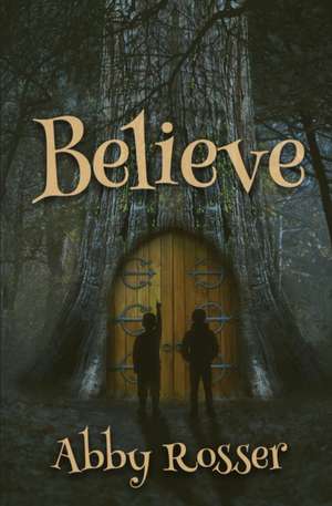 Believe de Abby Rosser