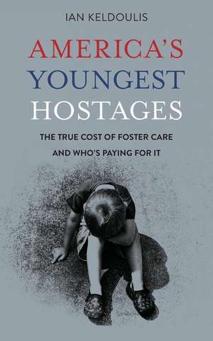 America's Youngest Hostages de Ian Keldoulis