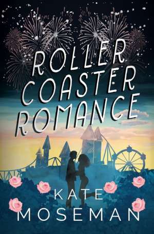 Roller Coaster Romance de Kate Moseman