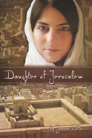 Daughter of Jerusalem de Joanne Otto