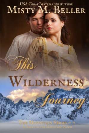 This Wilderness Journey de Misty M. Beller