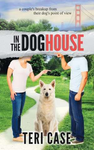 In the Doghouse de Teri Case