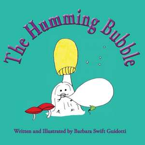 The Humming Bubble de Barbara Swift Guidotti