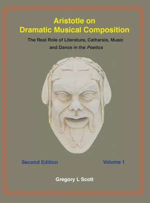 Aristotle on Dramatic Musical Composition de Gregory Scott