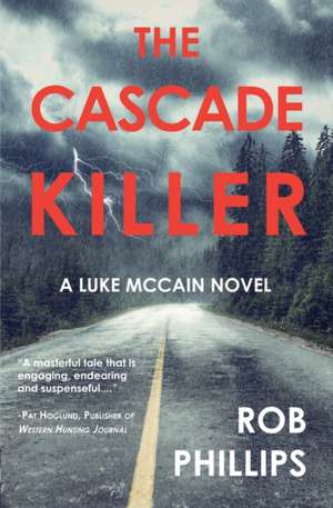 The Cascade Killer de Rob Phillips