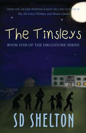 The Tinsleys: Book Five of The Drugstore Series de Sd Shelton