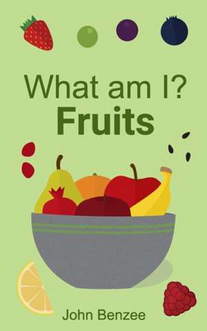 What am I? Fruits de John Benzee