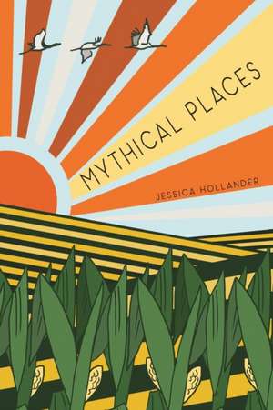 Mythical Places de Jessica Hollander