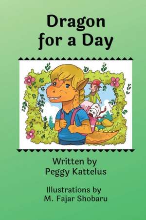 Dragon for a Day de Peggy Kattelus