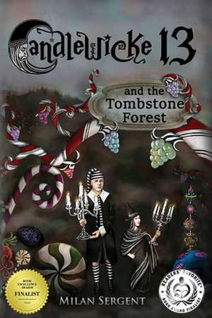 CANDLEWICKE 13 and the Tombstone Forest de Milan Sergent