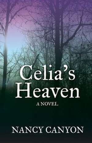 Celia's Heaven de Nancy Canyon