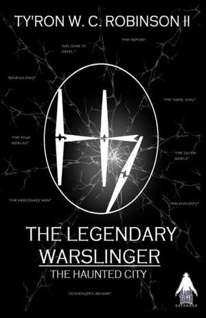 The Legendary Warslinger de Ty'Ron W. C. Robinson II