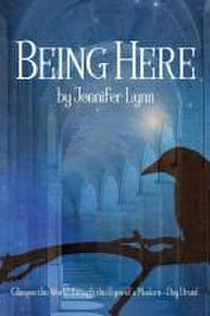 Being Here de Jennifer Lynn