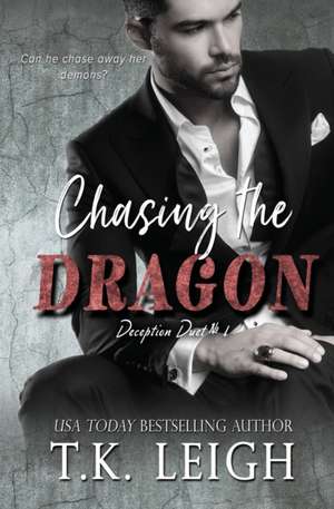 Chasing the Dragon de T. K. Leigh