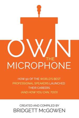 Own the Microphone de Bridgett McGowen