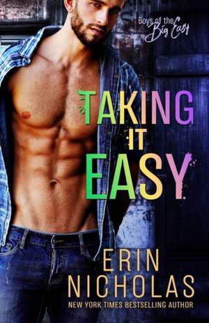 Taking It Easy (Boys of the Big Easy) de Erin Nicholas