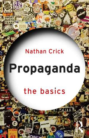 Propaganda: The Basics de Nathan Crick