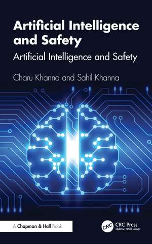 Artificial Intelligence and Safety: A Practical Guide for Programmers and Decision Makers de Charu Khanna