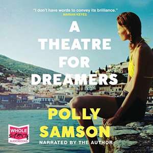 Samson, P: A Theatre for Dreamers de Polly Samson