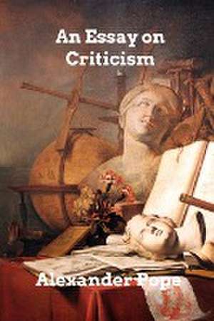 An Essay on Criticism de Alexander Pope