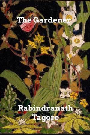 The Gardener de Rabindranath Tagore