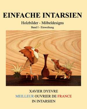 Einfache intarsien de Xavier Dyèvre