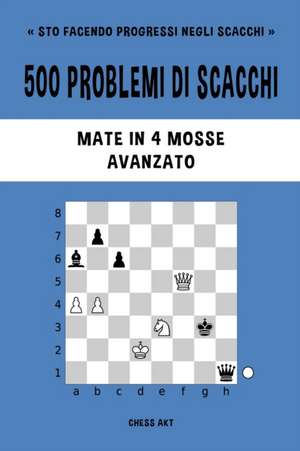 500 problemi di scacchi, Mate in 4 mosse, Avanzato de Chess Akt