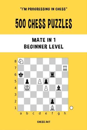 500 Chess Puzzles, Mate in 1, Beginner Level de Chess Akt