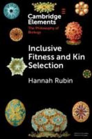 Inclusive Fitness and Kin Selection de Hannah (University of MissouriColumbia) Rubin