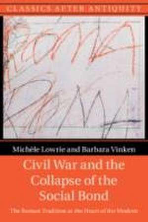 Civil War and the Collapse of the Social Bond de Michèle Lowrie