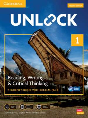 Unlock Level 1 Reading, Writing and Critical Thinking Student's Book with Digital Pack de Sabina Ostrowska