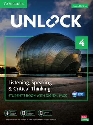 Unlock Level 4 Listening, Speaking and Critical Thinking Student's Book with Digital Pack de Lewis Lansford