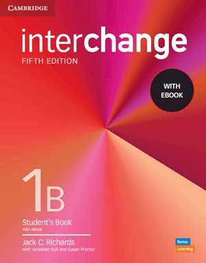 Interchange Level 1B Student's Book with eBook de Jack C. Richards