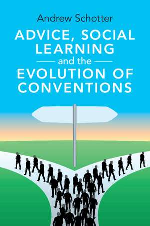 Advice, Social Learning and the Evolution of Conventions de Andrew Schotter